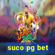 suco pg bet